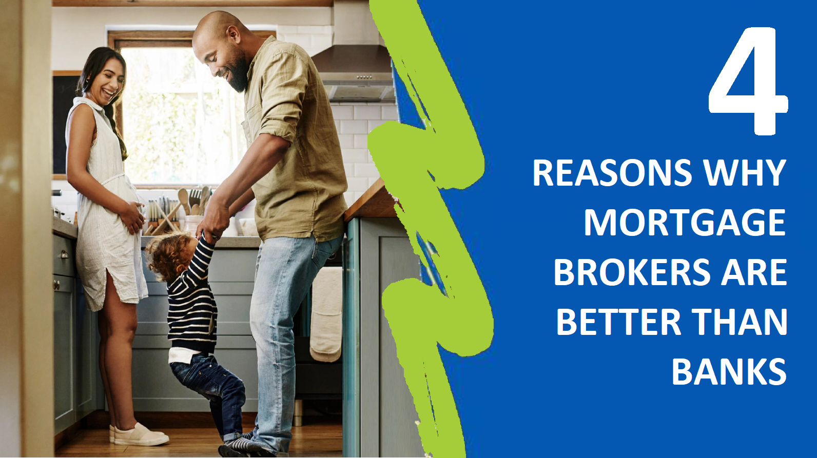 4 REASONS WHY MORTGAGE BROKERS ARE BETTER THAN BANKS